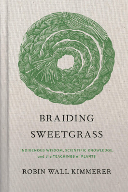 Robin Wall Kimmerer - Braiding Sweetgrass (2013) 