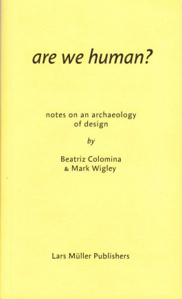 Are We Human? - Beatriz Colomina & Mark Wigley (2017) 