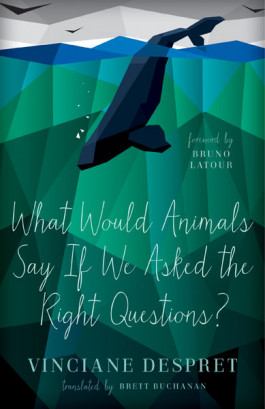Vinciane Despret - What Would Animals Say If We Asked the Right Questions? (2012) 