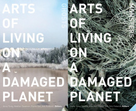 Anna Tsing, Heather Swanson, Elaine Gan, Nils Bubandt - Arts of Living on a Damaged Planet: Ghosts of the Anthropocene (2017) 